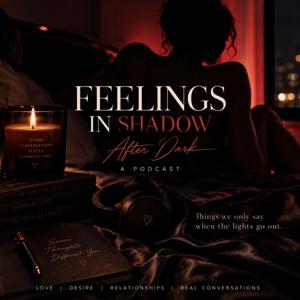 Feelings in Shadow