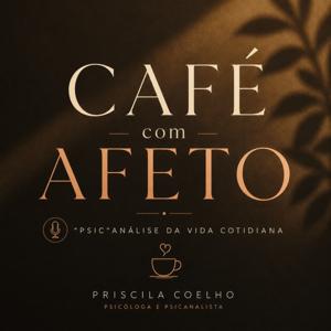 Café com Afeto - A (Psic) análise da vida cotidiana