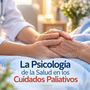 Psicología de los Cuidados Paliativos