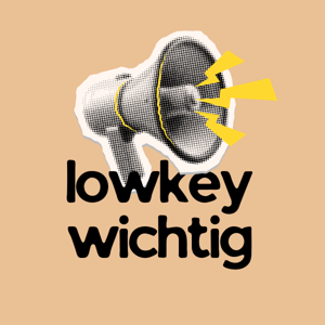 lowkey wichtig