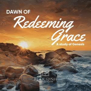 Flourish—Dawn of Redeeming Grace, A Study of Genesis