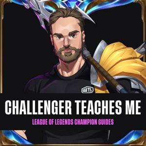 Challenger Teaches Me: League of Legends Champion Guides