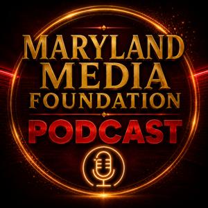 Maryland Media Foundation Podcast