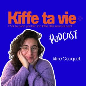 Kiffe ta vie par Aline Couquet