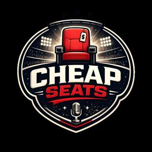 Cheap Seats Podcast