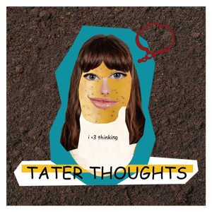 tater thoughts
