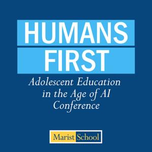 Humans First: Adolescent Education in the Age of AI Conference