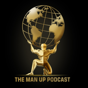 The Man Up Podcast