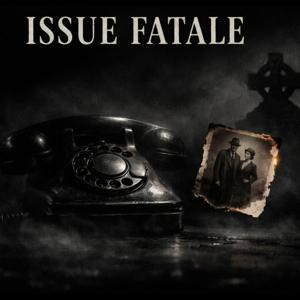 Issue Fatale