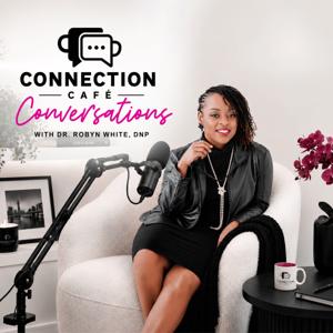 Connection Café™ Conversations Podcast