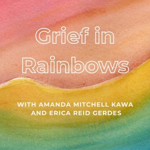 Grief in Rainbows