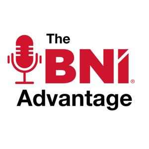 The BNI Advantage Podcast