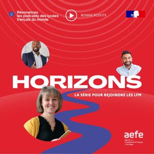 Horizons - La série pour rejoindre les lycées français du monde
