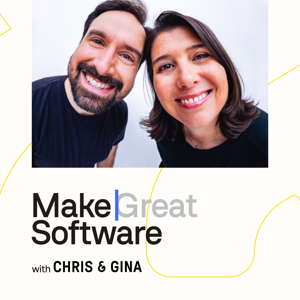 Make Great Software with Chris & Gina
