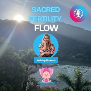Sacred Fertility Flow Podcast