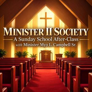 Minister II Society A Sunday School After-Class with Minister Myo L Campbell Sr
