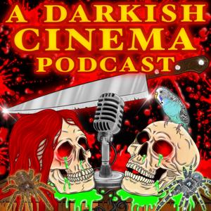 A Darkish Cinema Podcast