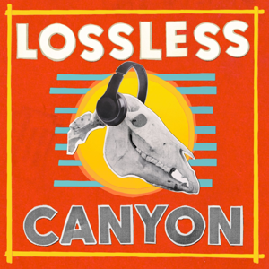 Lossless Canyon