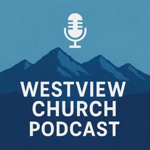 Westview Church Podcast