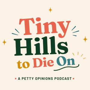 Tiny Hills to Die On