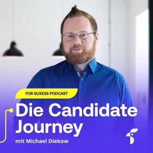 Die Candidate Journey - der Podcast von for suxess