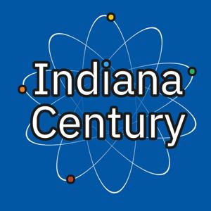 The Indiana Century Podcast