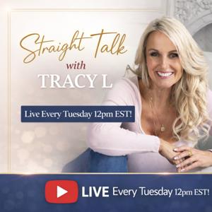 Straight Talk With Tracy L - Navigating The World Shifts