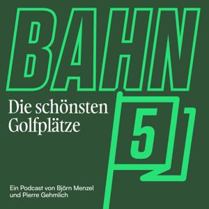 BAHN 5 - Der Golf-Podcast