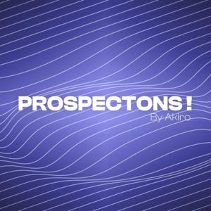 Prospectons !