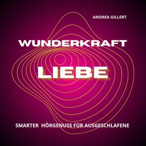 WUNDERKRAFT LIEBE – Smarter Hörgenuss für Ausgeschlafene