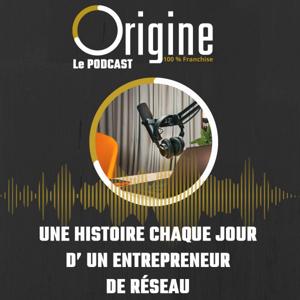 Origine 100 % Franchise  Le Podcast