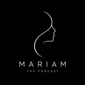 MARIAM - The Podcast