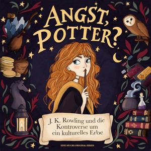 Angst, Potter? - J. K. Rowling und die Kontroverse um ein kulturelles Erbe