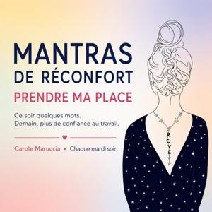 Mantras de réconfort Prendre ma place - Ce soir quelques mots, demain plus de confiance au travail