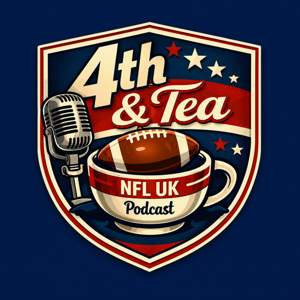 4th & Tea | NFL UK Podcast