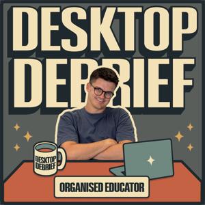 Desktop Debrief
