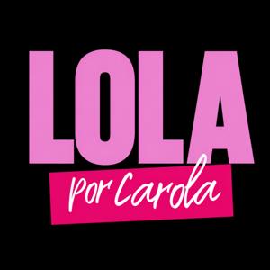 Lola Por Carola