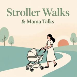Stroller Walks and Mama Talks