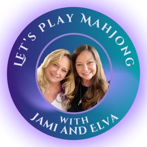 Let's Play Mahjong with Jami and Elva