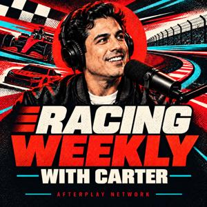 Racing Weekly with Carter