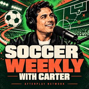 Soccer Weekly with Carter