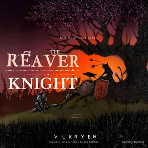 The Reaver Knight Podcast