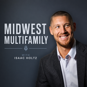 Midwest Multifamily w/Isaac Holtz