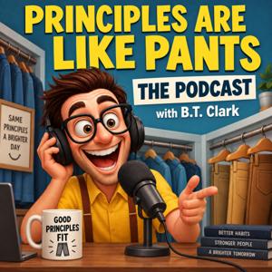 Principles Are Like Pants