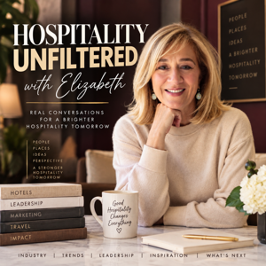 Hospitality Unfiltered With Elizabeth