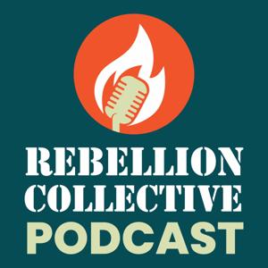 Rebellion Collective Podcast