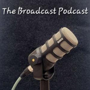 The Broadcast Podcast