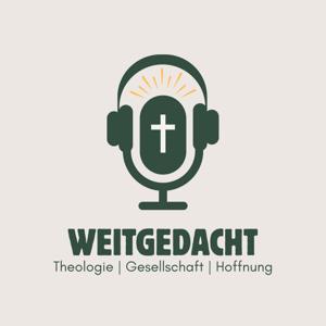 WEITGEDACHT | Theologie. Gesellschaft. Hoffnung.