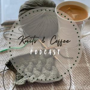 Knits and Coffee Podcast