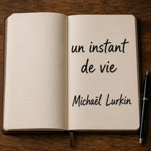 un instant de vie